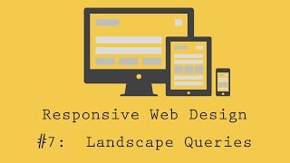 Responsive Web Design Tutorial 7 Landscape media queries [upl. by Nowujalo989]