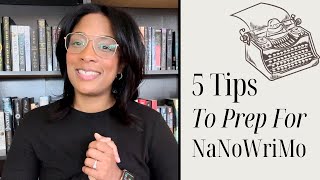 5 Tips to Prep for NaNoWriMo [upl. by Yesdnik]