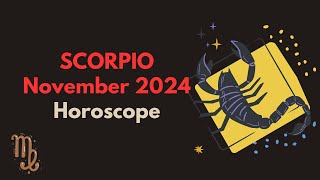 Scorpio November 2024 Horoscope [upl. by Assek]