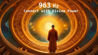 Awaken Your Spirit  963Hz Frequency to Connect with Divine Power and Inner Harmony [upl. by Helms]