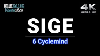 Sige  6 Cyclemind karaoke version [upl. by Ilwain]