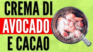 CREMA SPALMABILE AVOCADO E CACAO AMARO [upl. by Leary579]