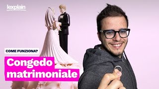 Congedo matrimoniale come funziona e quanti giorni spettano al lavoratore [upl. by Yrad]