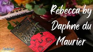 Rebecca by Daphne du Maurier  Part 2  Audiobook [upl. by Earaj825]