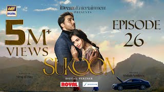 Sukoon Episode 26  Digitally Presented by Royal amp Sensodyn Eng Sub  11 Jan 2024  ARY Digital [upl. by Jaquenetta481]