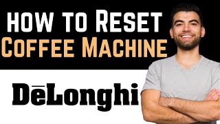 ✅ How To Reset DeLonghi Dinamica Coffee Machine Full Guide [upl. by Lertsek]