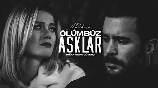 Melihcan  Ölümsüz Aşklar Cover Mix [upl. by Liscomb267]