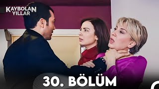 Kaybolan Yıllar 30 Bölüm FULL HD [upl. by Duvall]