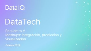 DataTech V  Mashups integración predicción y visualización [upl. by Lobiv106]