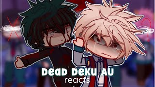 Dead Deku AU reacts to Original AU  11  TW  BkDk  GCRV [upl. by Rorry722]