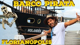 BARCO PIRATA  Ótima opção de passeio em Florianópolis  DICA BÔNUS [upl. by Aushoj]