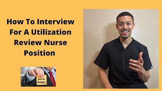 How To Interview For A Utilization Review Nurse Position [upl. by Hakceber]