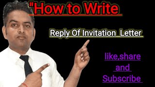 HOW TO WRITE REPLY OF INVITATION LETTER [upl. by Yelehsa683]