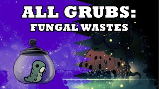 ULTIMATE Grub Guide  Fungal Wastes 【Hollow Knight】 [upl. by Rebe]