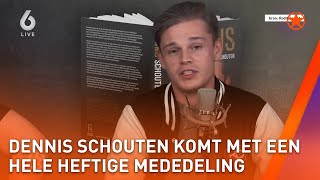 DENNIS SCHOUTEN doet HEFTIGE ONTHULLING over EINDE LEVEN  SHOWNIEUWS [upl. by Hourigan201]