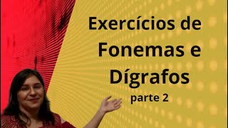 Correção de exercícios Fonemas e dígrafos  Parte 2 [upl. by Gaile280]