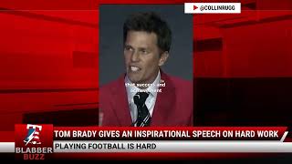 Tom Brady Gives An Inspirational Speech On Hard Work [upl. by Ientruoc]