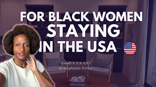 For Black women NOT leaving the country 🇺🇸 [upl. by Yetnruoc]