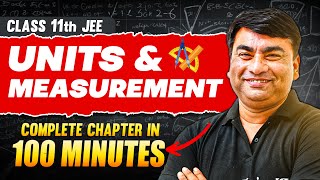 UNITS amp MEASUREMENTS in 100 Minutes  Full Chapter Revision  Class 11th JEE [upl. by Annaigroeg]