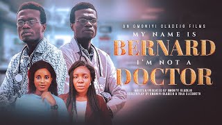 MY NAME IS BERNARD A Film By Omoniyi Oladejo [upl. by Moreno501]