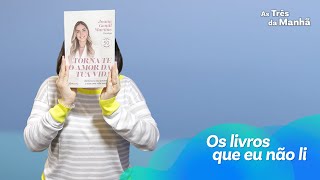 Os Livros que Eu Não Li  Tornate o Amor da Tua Vida [upl. by Teddman345]