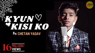 Kyun Kisi Ko  Tere Naam  Salman Khan  Unplugged cover  chetanyadavsds  Sing Dil Se [upl. by Pergrim]