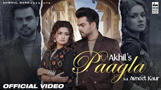 Dil Paagla Ve Paagla Ena Pyar Nai Karde Full Official Video Song  Akhil  Avneet Kaur New Punjabi [upl. by Cotsen]