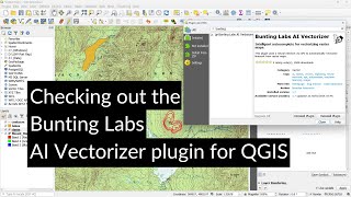 Checking out the Bunting Labs AI Vectorizer Plugin for QGIS [upl. by Thanasi982]