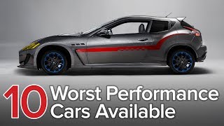 The 10 Worst Performance Cars You Can Buy The Short List [upl. by Annaet]