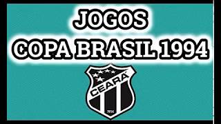 Ceará Copa Brasil 1994  Principais jogos [upl. by Maible]