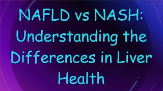 NAFLD vs NASH Understanding the Differences in Liver Health [upl. by Peisch]