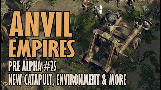 NEW CATAPULT BUILDINGS COMBAT amp ENVIRONMENT  PRE ALPHA 25 MINOR TEST  ANVIL EMPIRES [upl. by Christenson]