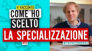 Come ho scelto la Specializzazione 🏥 Parte 1 [upl. by Tiler30]