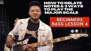 BL 4 HOW TO RELATE NOTES amp 3 WAYS TO PLAY THE MAJOR SCALE  BEGINNERS BASS LESSON  BASSMATICS [upl. by Rebmac606]