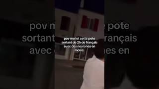 AVEC CETTE POTE APRES LES 2H DE FRANCAIS 🤣👹 fypviralシ humour tiktok repost fun [upl. by Ahsiruam617]