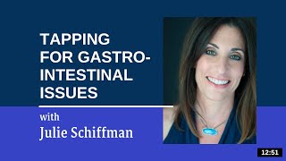 Tapping Support for IBS and Other Gastro Issues EFTTapping with Julie Schiffman [upl. by Aitnecserc339]