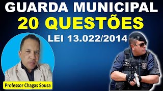 20 QUESTÕES DA LEI 130222014Estatuto Geral das Guardas MunicipaisProf Chagas Sousa [upl. by Zevahc954]