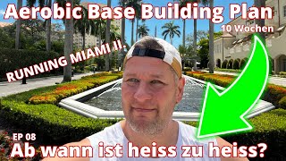 Grundlagenausdauer 10 Wochen Plan  Wann ist heiss zu heiss Running Miami Vol2 [upl. by Arten]