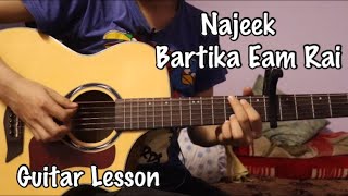 Najeek  Bartika Eam Rai  Guitar Lesson [upl. by Lleder]