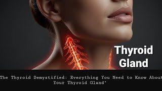 Thyroid Gland The Key to Energy Metabolism and Overall Health [upl. by Felt280]