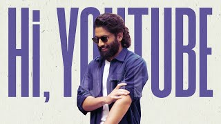 Hi YouTube  Naga Chaitanya steps into the YouTube world [upl. by Atinot]