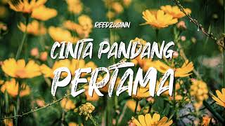 Reedzwann  Cinta Pandang Pertama Video Lirik [upl. by Ivan]