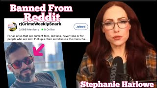 Stephanie Harlowes EX HUSBAND BANNED From Crime Weekly REDDIT Pageits messy [upl. by Dunstan]