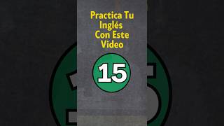 Practica Tu Inglés 15 [upl. by Leksehcey]