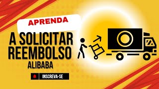 COMO Solicitar REEMBOLSO no ALIBABA  Passo a Passo Completo [upl. by Fishbein]