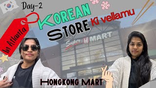 Day 2 in Atlanta  Korean store ki vellamu  Hong Kong Mart  new surprise by him jaanufromUSA [upl. by Monia]