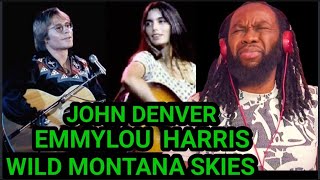 Oh my gosh JOHN DENVER and EMMYLOU HARRIS  Wild Montana skies REACTION  first time hearing [upl. by Longmire]