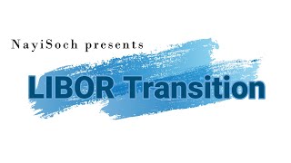 LIBOR Transition Explained I SOFR I Alternate Reference Rate ARR I NayiSoch [upl. by Ytok27]