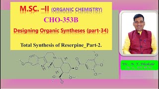 L34MSc Org ChemTotal Synthesis of ReserpinePart2 [upl. by Elleryt]