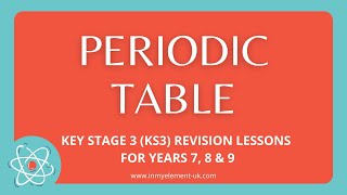 The Periodic Table and What You Need to Know  Chemistry Revision Years 7 8 amp 9 [upl. by Nuahsel]